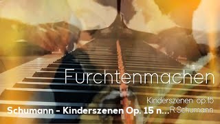 Schumann - Kinderszenen Op. 15 n.11 Fürchtenmachen (bau bau)